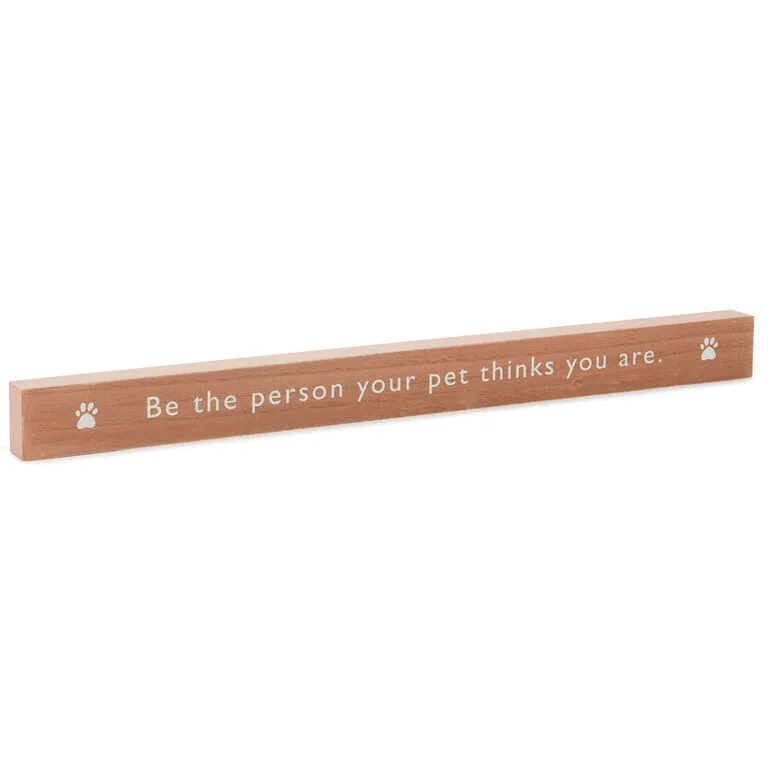 Hallmark Be The Person Your Pet Thinks You Are Wood Quote Sign, 23.5x2 1 Hallmark Be The Person Your Pet Thinks You Are Wood Quote Sign, 23.5x2
