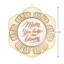 Hallmark Thank You, Mom Metal Ornament -Hallmark Store Mom You Help Me Bloom Flower Keepsake Ornament 1799QHX3049 03